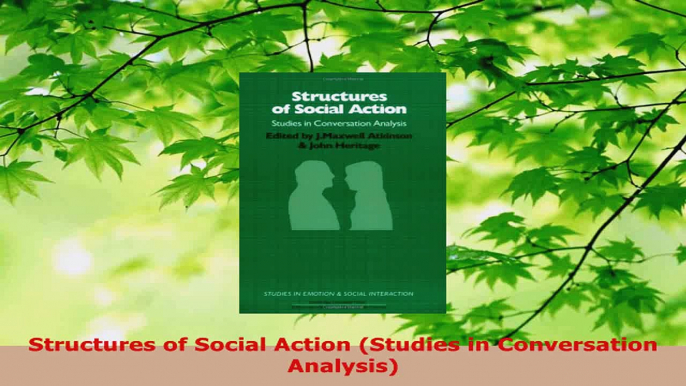 Read  Structures of Social Action Studies in Conversation Analysis Ebook Free