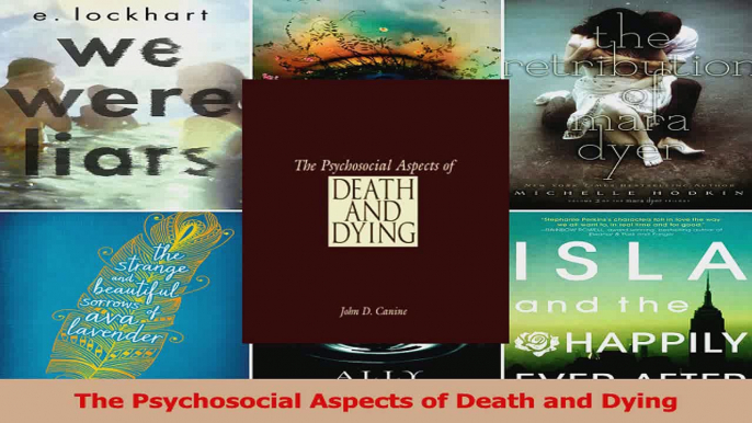 PDF Download  The Psychosocial Aspects of Death and Dying Download Online