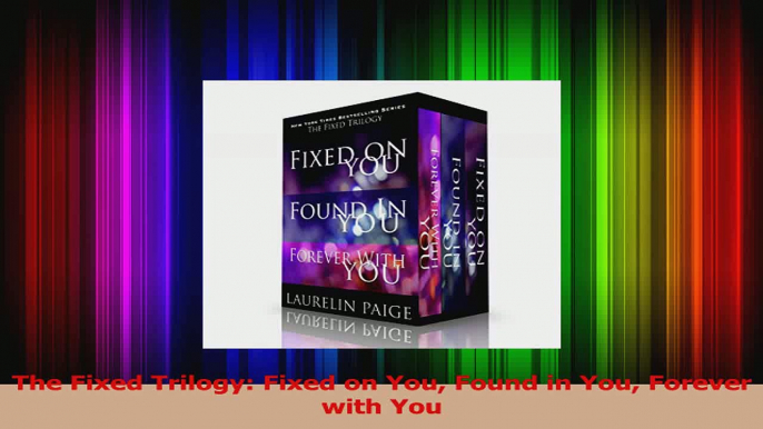 PDF Download  The Fixed Trilogy Fixed on You Found in You Forever with You Download Online