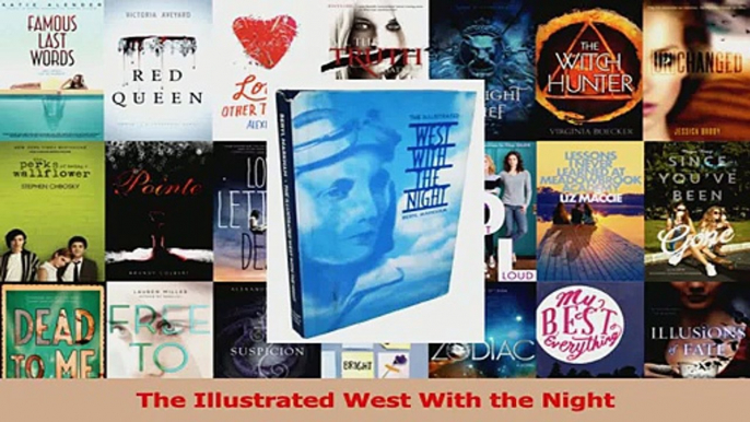 PDF Download  The Illustrated West With the Night Read Online