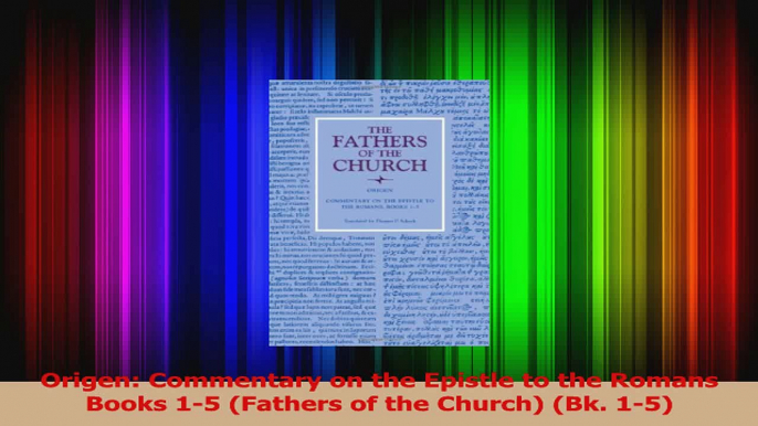 Download  Origen Commentary on the Epistle to the Romans Books 15 Fathers of the Church Bk Ebook Free