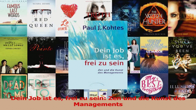 Lesen  Dein Job ist es frei zu sein Zen und die Kunst des Managements PDF Frei