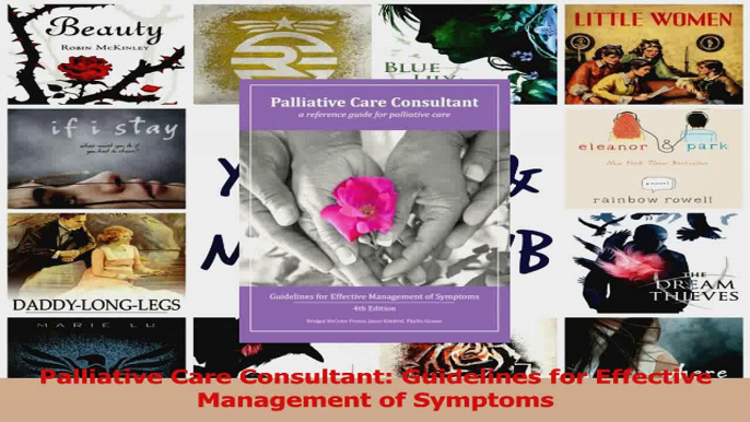 PDF Download  Palliative Care Consultant Guidelines for Effective Management of Symptoms Download Online