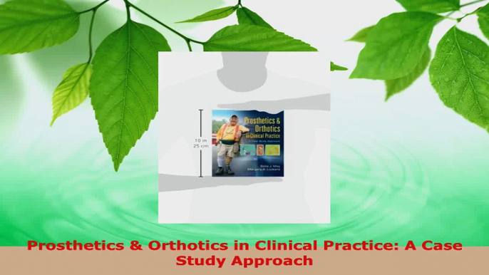 Read  Prosthetics  Orthotics in Clinical Practice A Case Study Approach Ebook Free