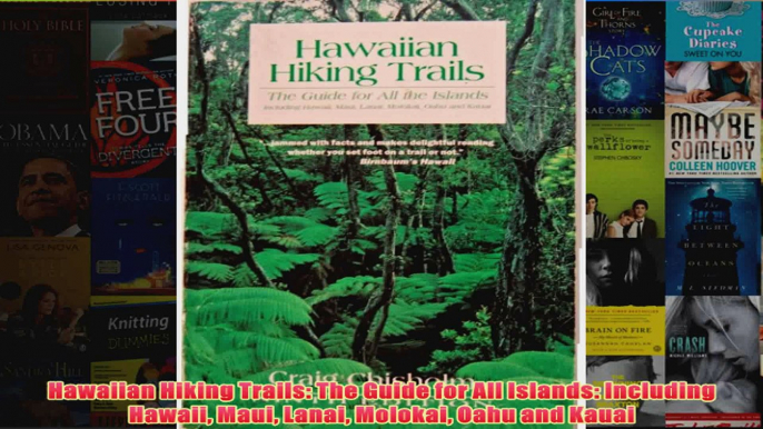 Hawaiian Hiking Trails The Guide for All Islands Including Hawaii Maui Lanai Molokai