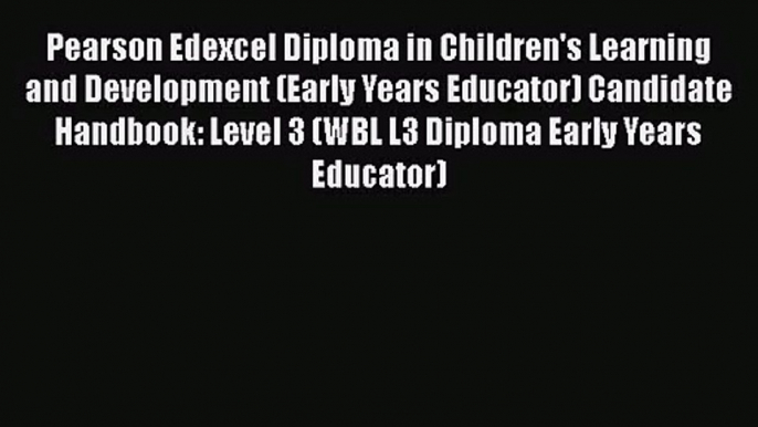 Pearson Edexcel Diploma in Children's Learning and Development (Early Years Educator) Candidate