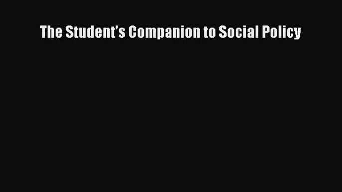 The Student's Companion to Social Policy [PDF] Online