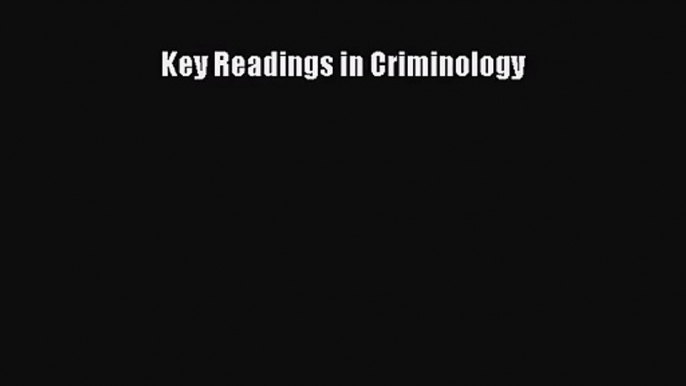 Key Readings in Criminology [Download] Online