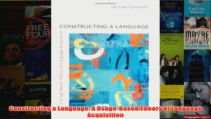 Constructing a Language A UsageBased Theory of Language Acquisition