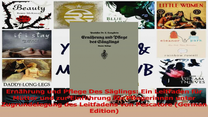 PDF Download  Ernährung und Pflege Des Säglings Ein Leitfaden für Mütter und zur Einführung für Download Online