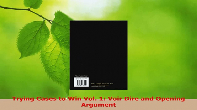 Read  Trying Cases to Win Vol 1 Voir Dire and Opening Argument Ebook Free