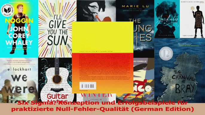 PDF Download  Six Sigma Konzeption und Erfolgsbeispiele für praktizierte NullFehlerQualität German PDF Full Ebook