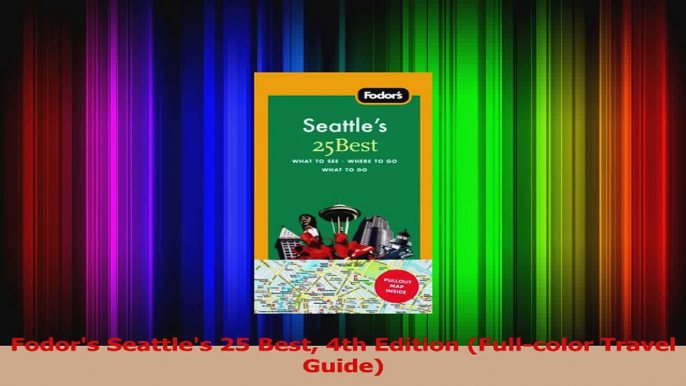 Read  Fodors Seattles 25 Best 4th Edition Fullcolor Travel Guide Ebook Free