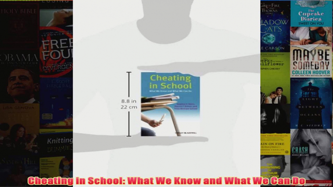 Cheating in School What We Know and What We Can Do