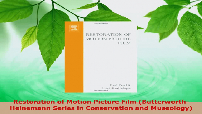 PDF Download  Restoration of Motion Picture Film ButterworthHeinemann Series in Conservation and Download Full Ebook