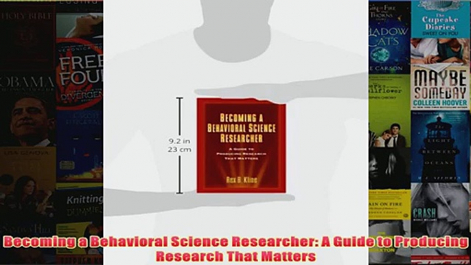 Becoming a Behavioral Science Researcher A Guide to Producing Research That Matters