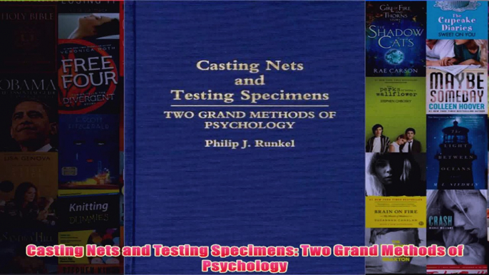 Casting Nets and Testing Specimens Two Grand Methods of Psychology