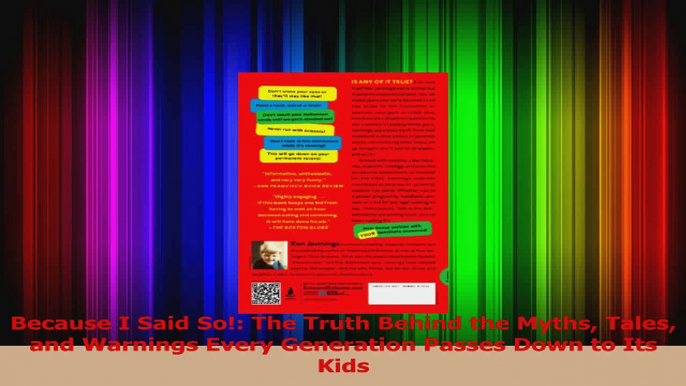 Read  Because I Said So The Truth Behind the Myths Tales and Warnings Every Generation Passes Ebook Free