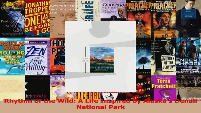 Download  Rhythm of the Wild A Life Inspired by Alaskas Denali National Park Ebook Online