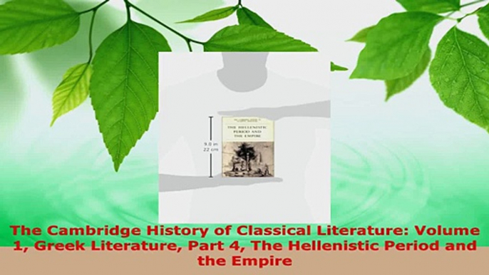 Read  The Cambridge History of Classical Literature Volume 1 Greek Literature Part 4 The Ebook Free