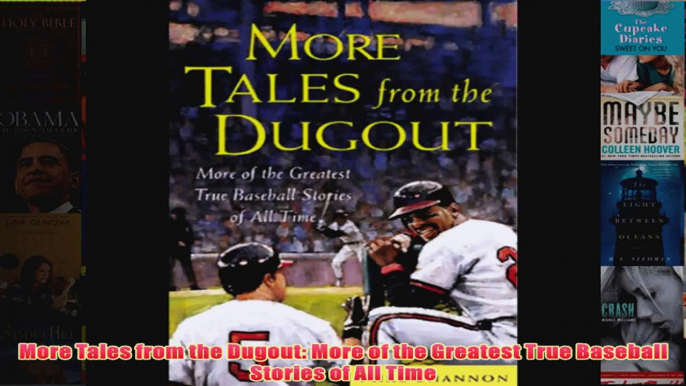 More Tales from the Dugout More of the Greatest True Baseball Stories of All Time