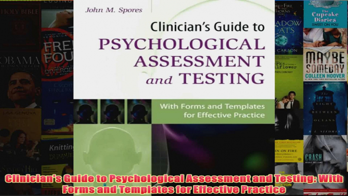 Clinicians Guide to Psychological Assessment and Testing With Forms and Templates for