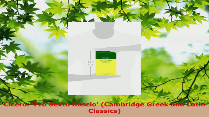 Read  Cicero Pro Sexto Roscio Cambridge Greek and Latin Classics Ebook Free