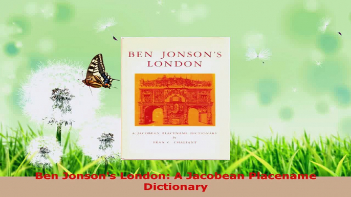 PDF Download  Ben Jonsons London A Jacobean Placename Dictionary Download Full Ebook