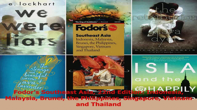 PDF Download  Fodors Southeast Asia 22nd Edition Indonesia Malaysia Brunei the Philippines Singapore PDF Full Ebook