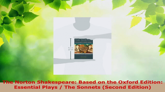 Read  The Norton Shakespeare Based on the Oxford Edition Essential Plays  The Sonnets Second Ebook Free