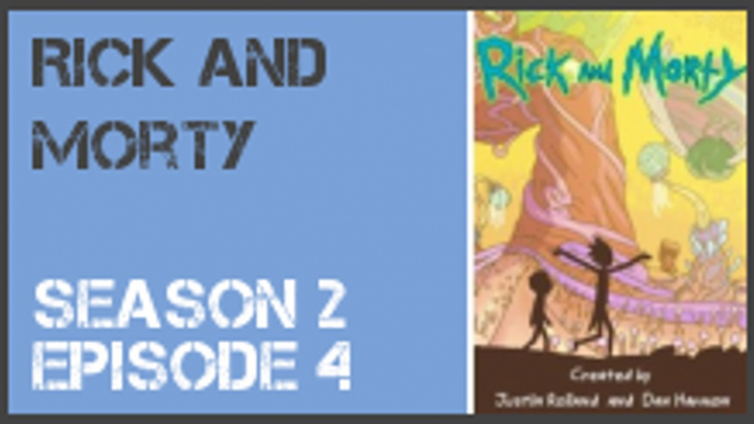 Rick and Morty season 2 episode 4 s2e4