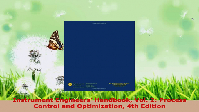 Read  Instrument Engineers Handbook Vol 2 Process Control and Optimization 4th Edition PDF Free