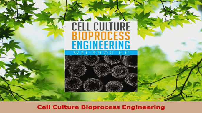 Download  Cell Culture Bioprocess Engineering Ebook Free