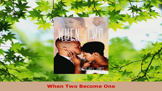 Read  When Two Become One Ebook Free