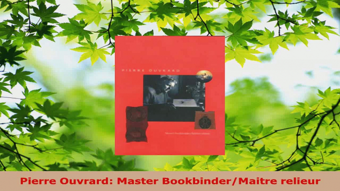 Download  Pierre Ouvrard Master BookbinderMaitre relieur PDF Free