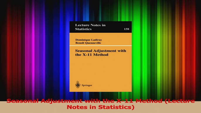 PDF Download  Seasonal Adjustment with the X11 Method Lecture Notes in Statistics Read Online