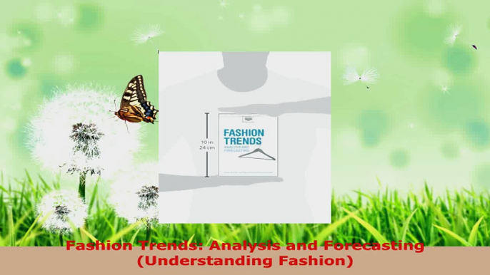 Read  Fashion Trends Analysis and Forecasting Understanding Fashion Ebook Free