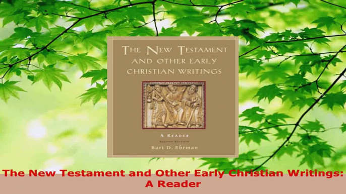 Read  The New Testament and Other Early Christian Writings A Reader EBooks Online