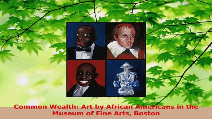 Read  Common Wealth Art by African Americans in the Museum of Fine Arts Boston Ebook Free