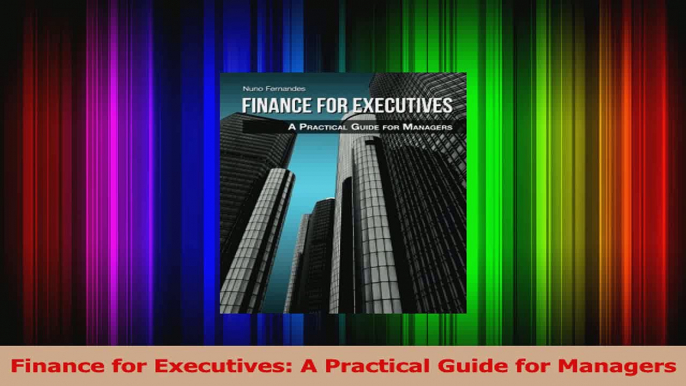 PDF Download  Finance for Executives A Practical Guide for Managers PDF Full Ebook