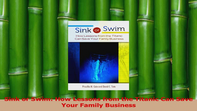 Read  Sink or Swim How Lessons from the Titanic Can Save Your Family Business PDF Free