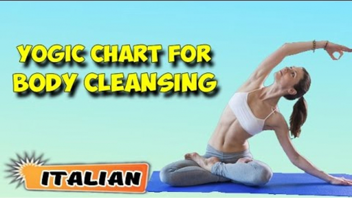 Yoga per pulizia del corpo | Yoga For Body Cleansing | Yogic Chart & Benefits of Asana in Italian