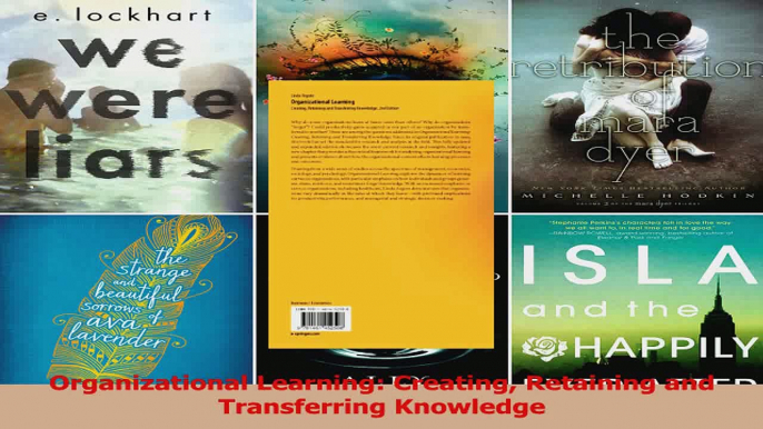 PDF Download  Organizational Learning Creating Retaining and Transferring Knowledge Read Online