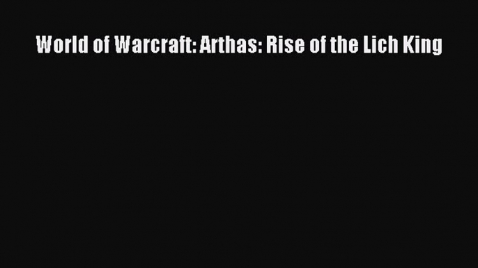 World of Warcraft: Arthas: Rise of the Lich King [PDF Download] Online