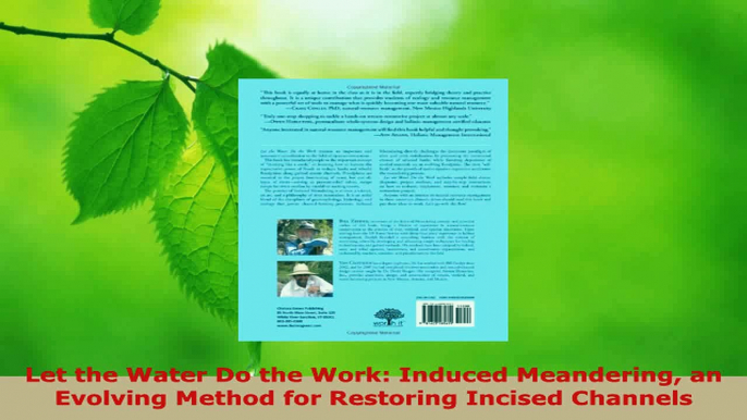 PDF Download  Let the Water Do the Work Induced Meandering an Evolving Method for Restoring Incised PDF Online