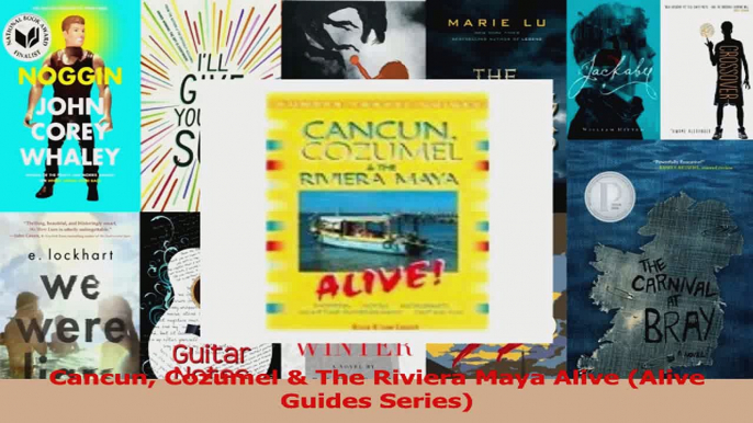 PDF Download  Cancun Cozumel  The Riviera Maya Alive Alive Guides Series Read Full Ebook