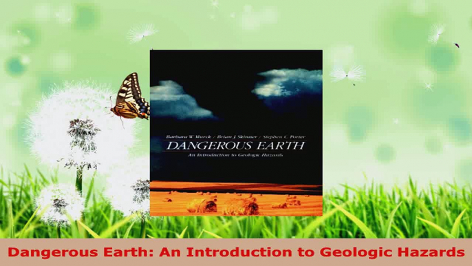 Download  Dangerous Earth An Introduction to Geologic Hazards PDF Free