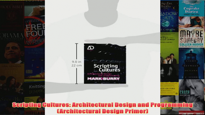 Scripting Cultures Architectural Design and Programming Architectural Design Primer