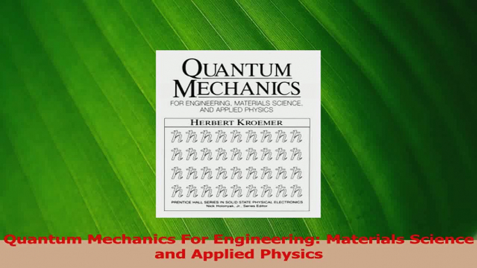 PDF Download  Quantum Mechanics For Engineering Materials Science and Applied Physics PDF Online