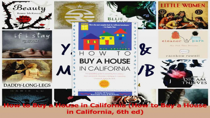 PDF Download  How to Buy a House in California How to Buy a House in California 6th ed Download Online